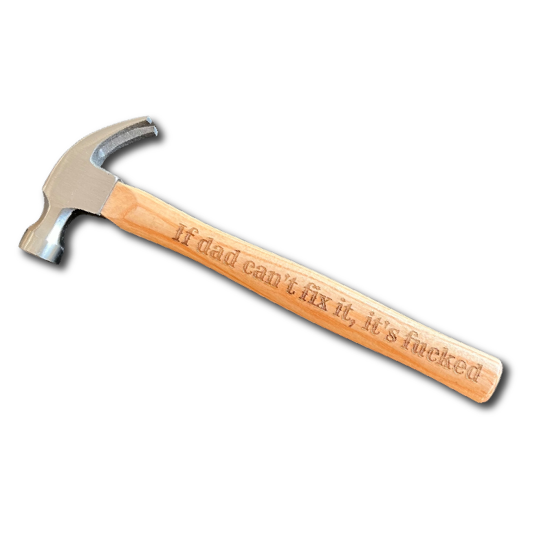 If Dad Can't Fix It 🔧🔨 - Engraved Hammer