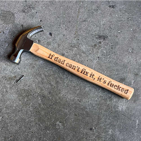 If Dad Can't Fix It 🔧🔨 - Engraved Hammer