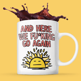 Here We Go Again 🌞🥱 – Coffee Mug