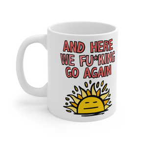 Here We Go Again 🌞🥱 – Coffee Mug