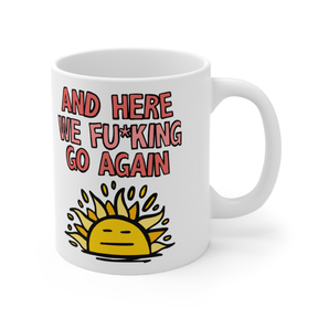 Here We Go Again 🌞🥱 – Coffee Mug