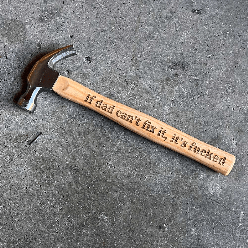 If Dad Can't Fix It 🔧🔨 - Engraved Hammer