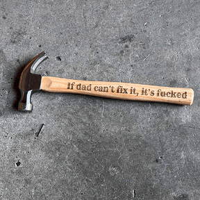 If Dad Can't Fix It 🔧🔨 - Engraved Hammer