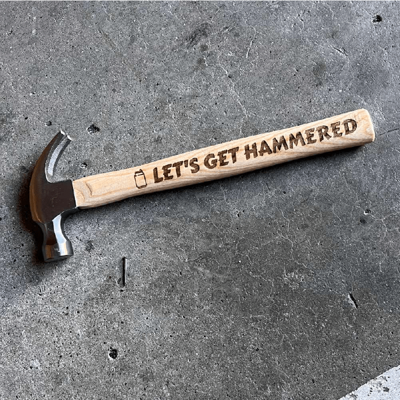 Let's Get Hammered 🍻🔨 - Engraved Hammer