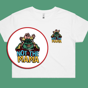 Not The Mama 🦕🍳 - Women's Crop Top