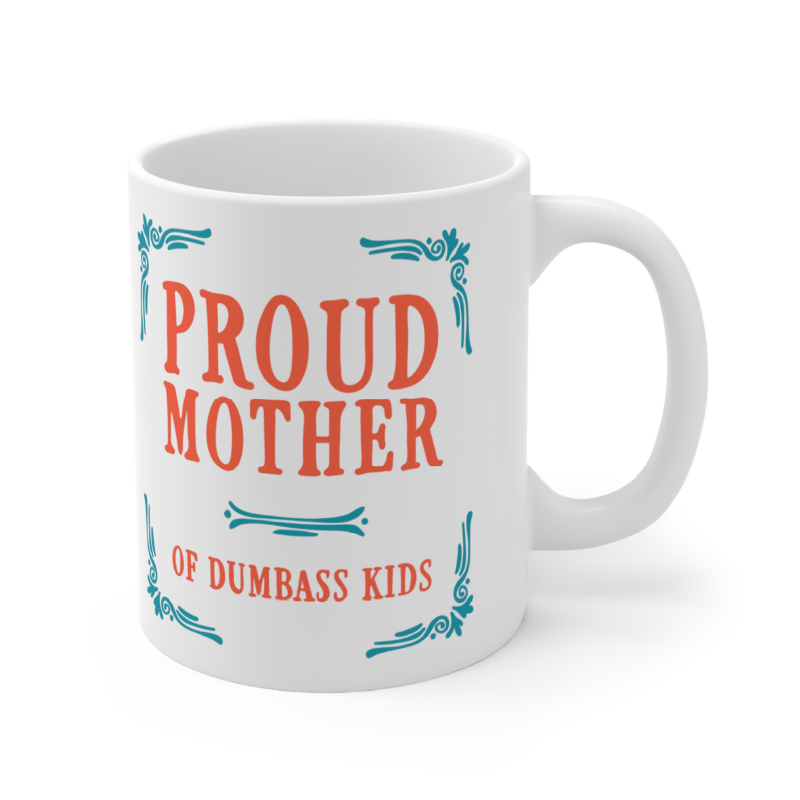 Proud Mother 🥴💩 – Coffee Mug