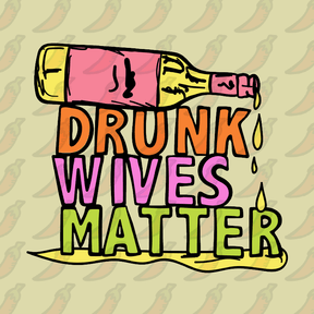 Drunk Wives Matter 🥂 – Stubby Holder