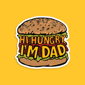 Hi Hungry, I'm Dad 🍔 - Sticker