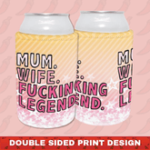 Mum. Wife. Legend 🏅 - Stubby Holder