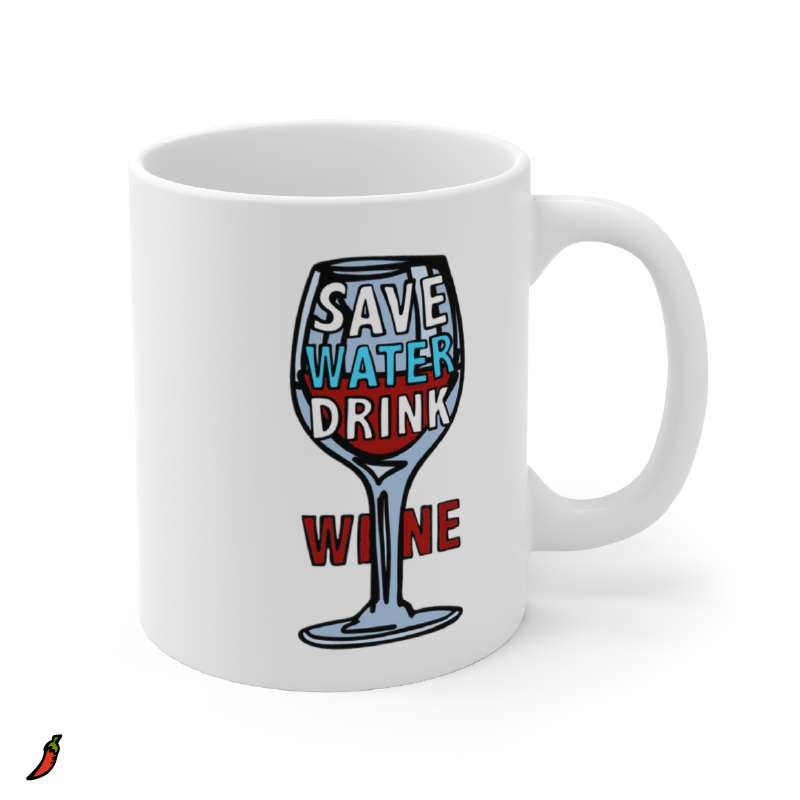 Save Water Drink Wine 🍷- Coffee Mug