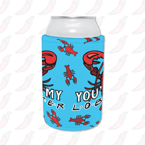 YOU’RE MY LOBSTER 🦞- Stubby Holder