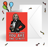 YOU'RE THE SCHITT 🍷 - Birthday Card